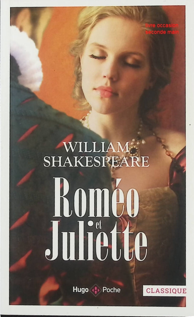 Roméo et Juliette William Shakespeare tragédie classique amour et passion - Livre