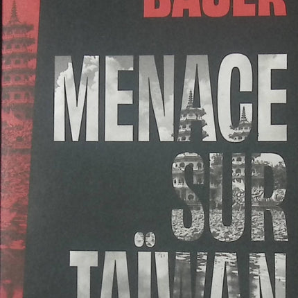 Menace sur Taïwan Alain Bauer thriller géopolitique enquête captivante - Livre