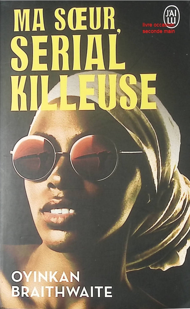 Ma sœur, serial killeuse Oyinkan Braithwaite thriller noir humour noir - Livre