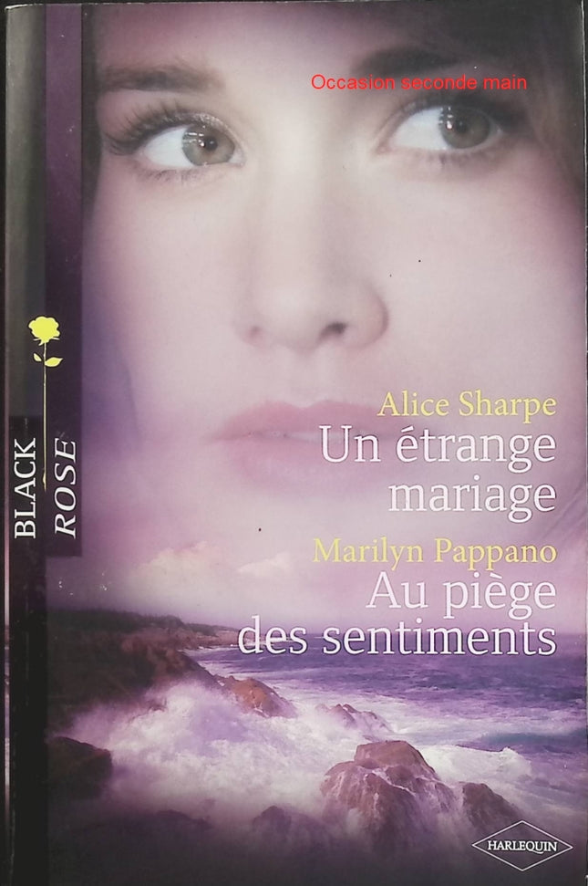 Un étrange mariage ; Au piège des sentiments – Marilyn Pappano, Alice Sharpe, romance Black Rose Harlequin - Livre
