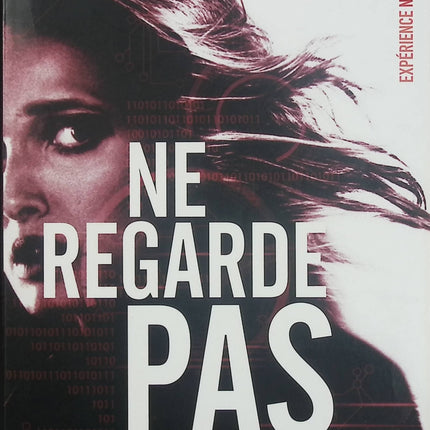 Expérience Noa Torson Tome 2 – Ne regarde pas – Michelle Gagnon – thriller jeunesse hacking et complot – livre d’occasion - Livre