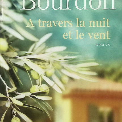 À travers la nuit et le vent – Françoise Bourdon – roman historique et amour en temps de guerre – livre d’occasion - Livre