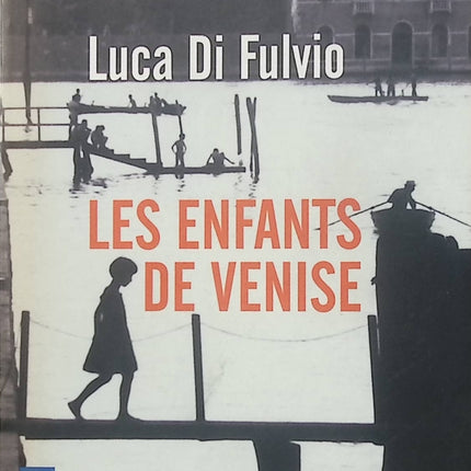 Les Enfants de Venise – Luca Di Fulvio – roman historique, aventure et destin dans la Venise de la Renaissance - Livre