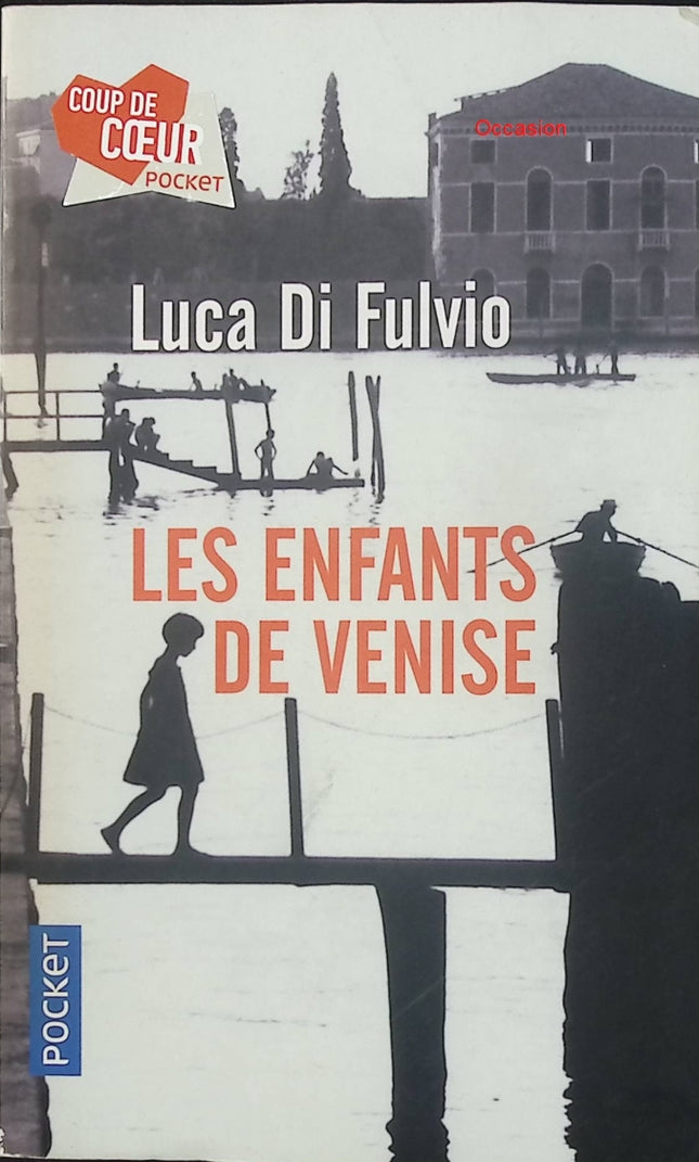 Les Enfants de Venise – Luca Di Fulvio – roman historique, aventure et destin dans la Venise de la Renaissance - Livre
