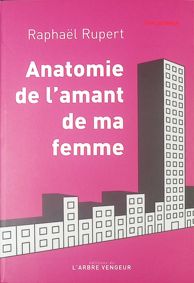 Anatomie de l'amant de ma femme - Raphaël Rupert - livre
