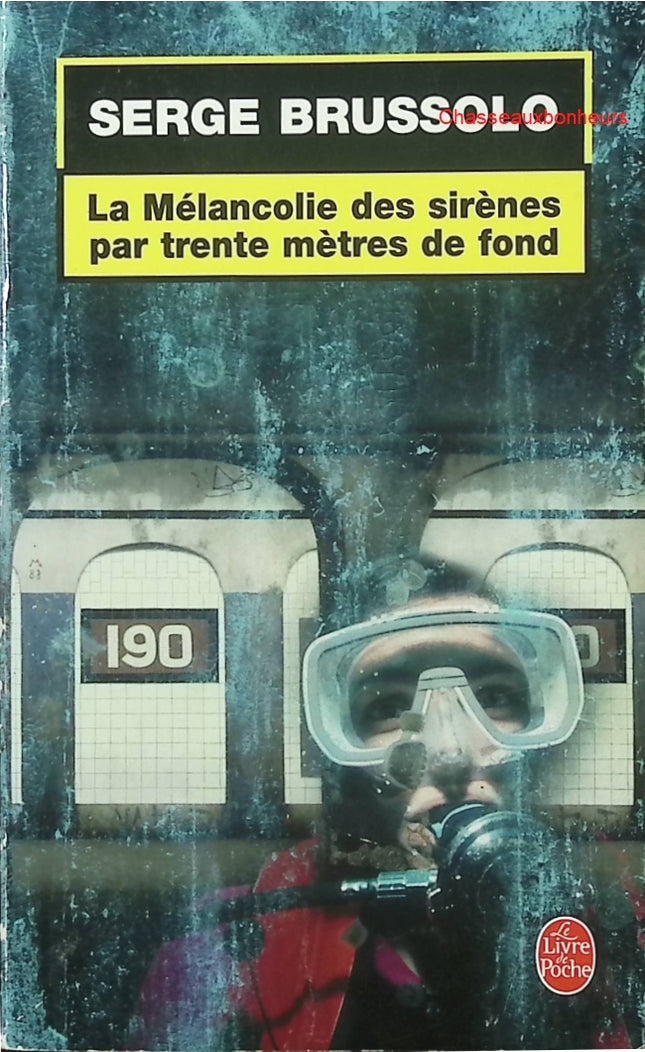 La Mélancolie des sirènes par trente mètres de fond – Serge Brussolo – thriller fantastique occasion - Livre