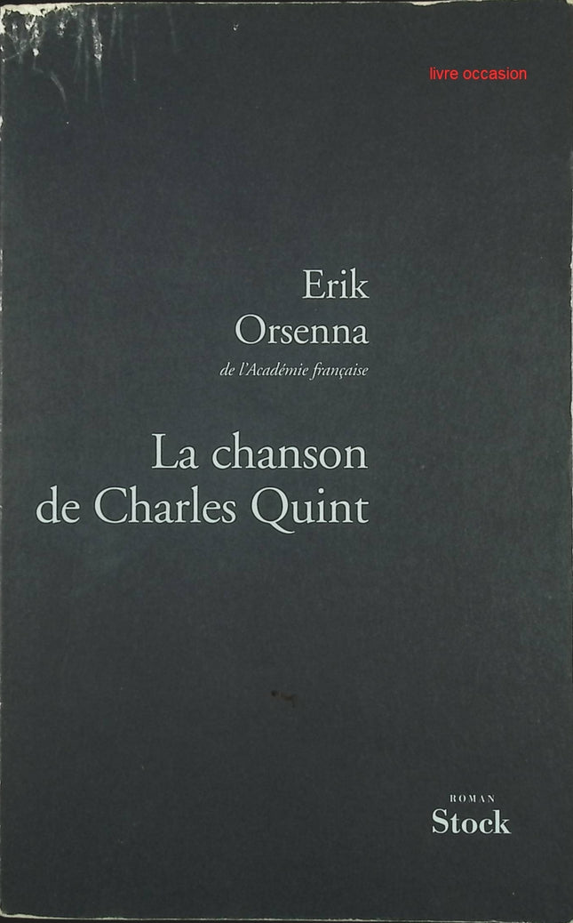 La chanson de Charles Quint - Erik Orsenna - livre