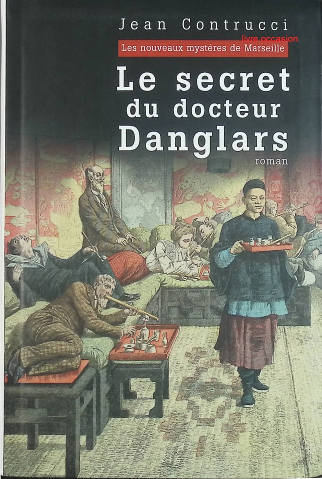 Le secret du docteur Danglars - Jean Contrucci - livre