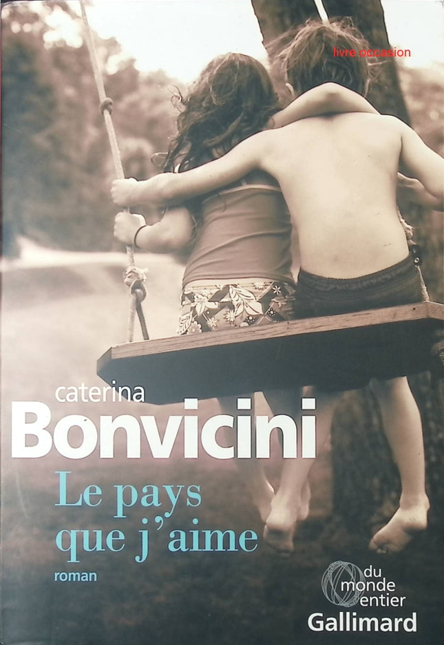 Le pays que j'aime - Caterina Bonvicini - livre