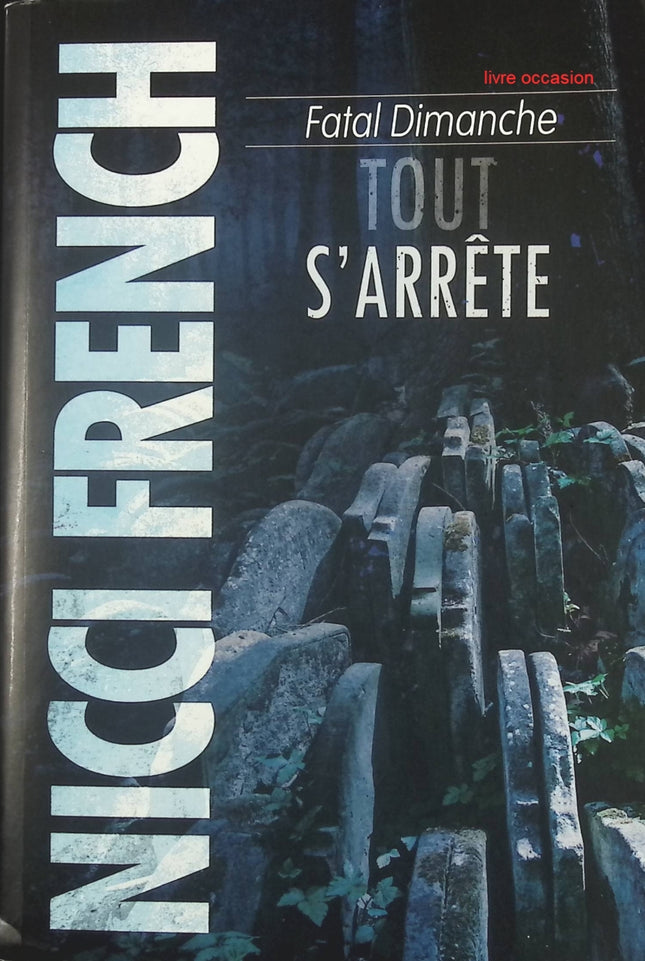 Fatal dimanche - Tout s'arrête - Nicci French - livre