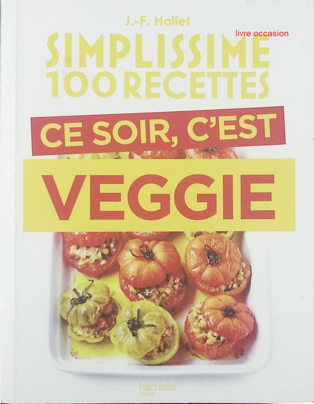 Ce soir c'est veggie - Jean-François Mallet - livre