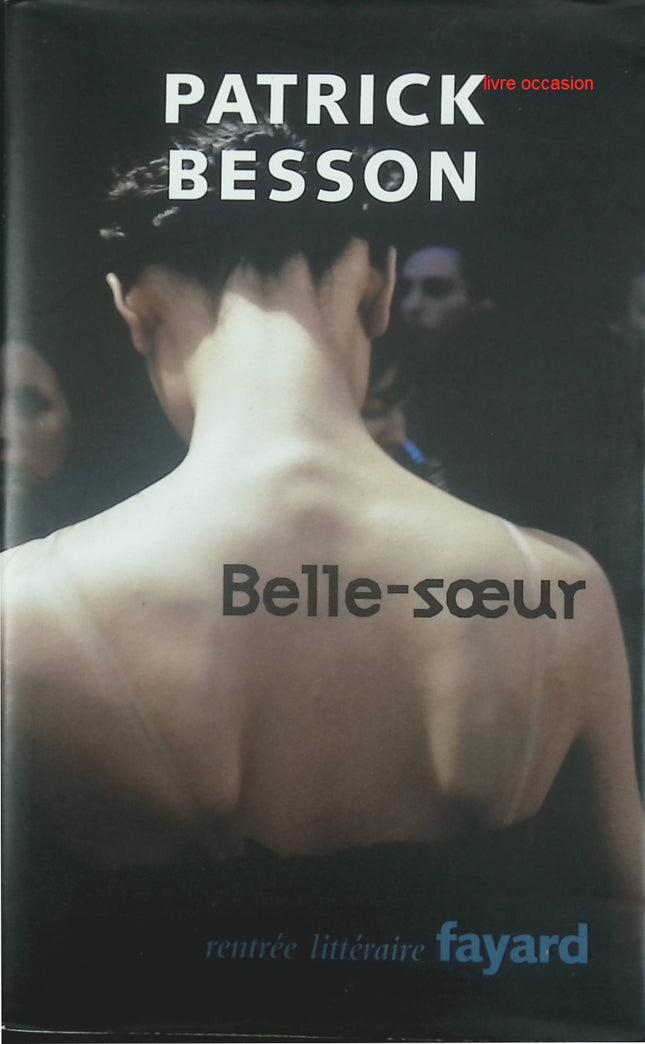 Belle-soeur - Patrick Besson - livre