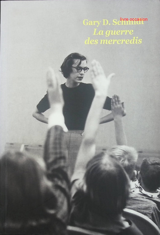 La guerre des mercredis - Gary D. Schmidt - livre