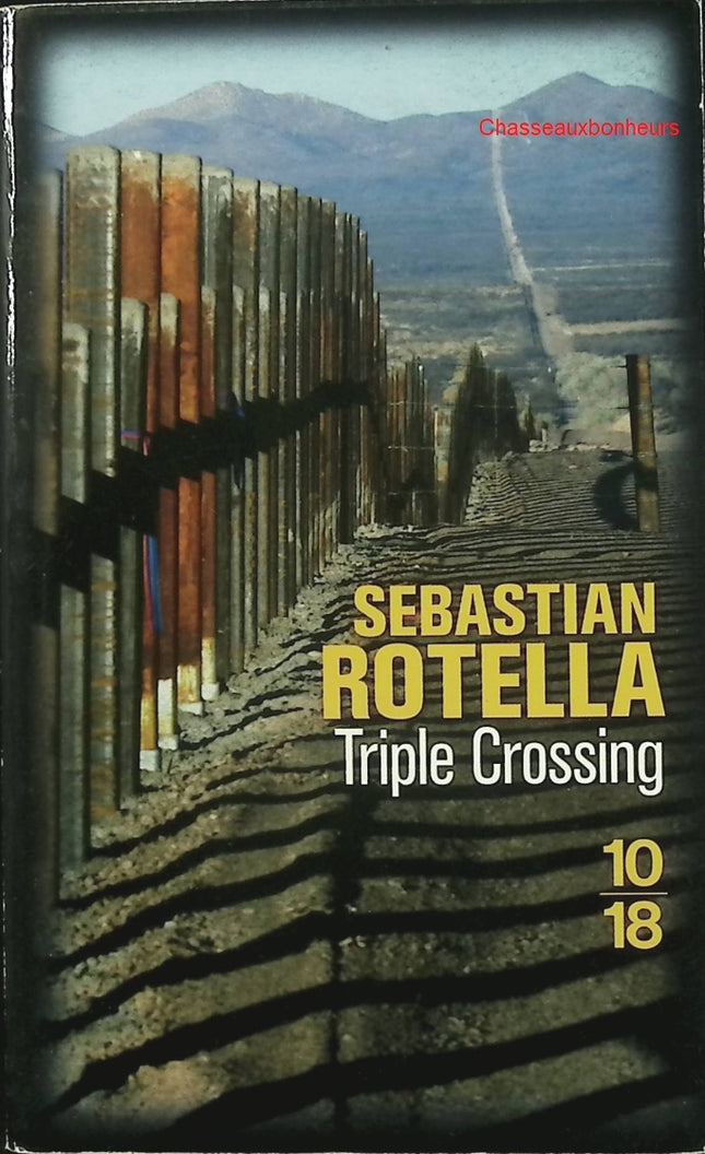 Triple Crossing – Sebastian Rotella – thriller frontière cartel mafia occasion - Livre