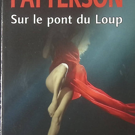 Sur le pont du loup – Alex Cross – thriller policier de James Patterson enquête et suspense - livre