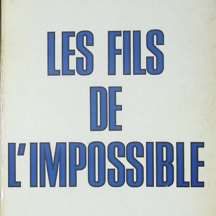 Les fils de l'impossible - Joseph Kessel - Livre