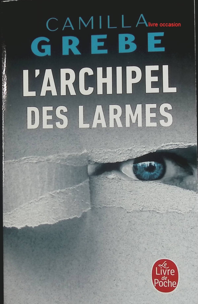 L'archipel des larmes - Camilla Grebe - livre