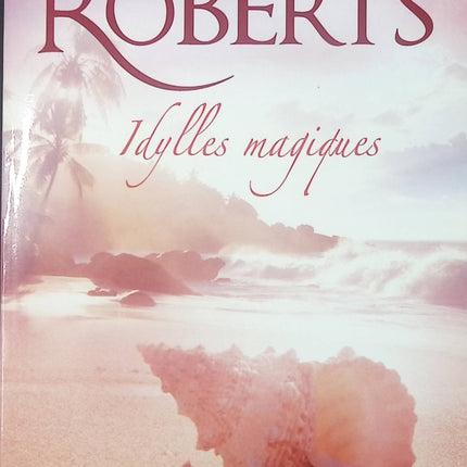 Idylles magiques - Nora Roberts - livre