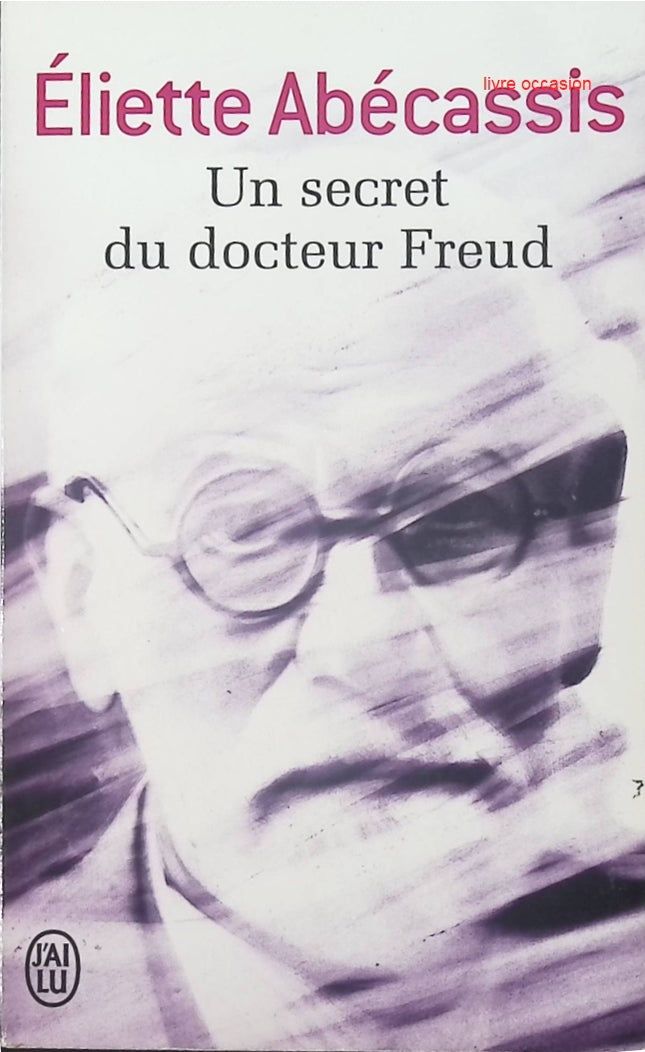 Un secret du docteur Freud - Eliette Abécassis - livre