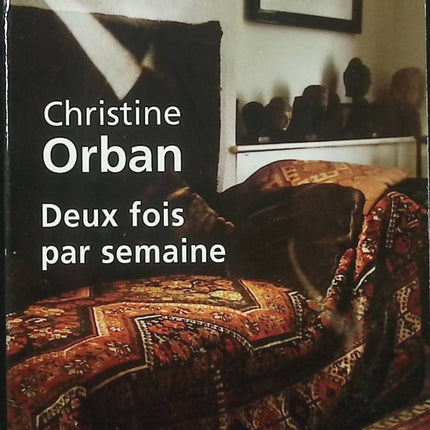 Deux fois par semaine – Christine Orban – roman psychologique relation amoureuse occasion - Livre