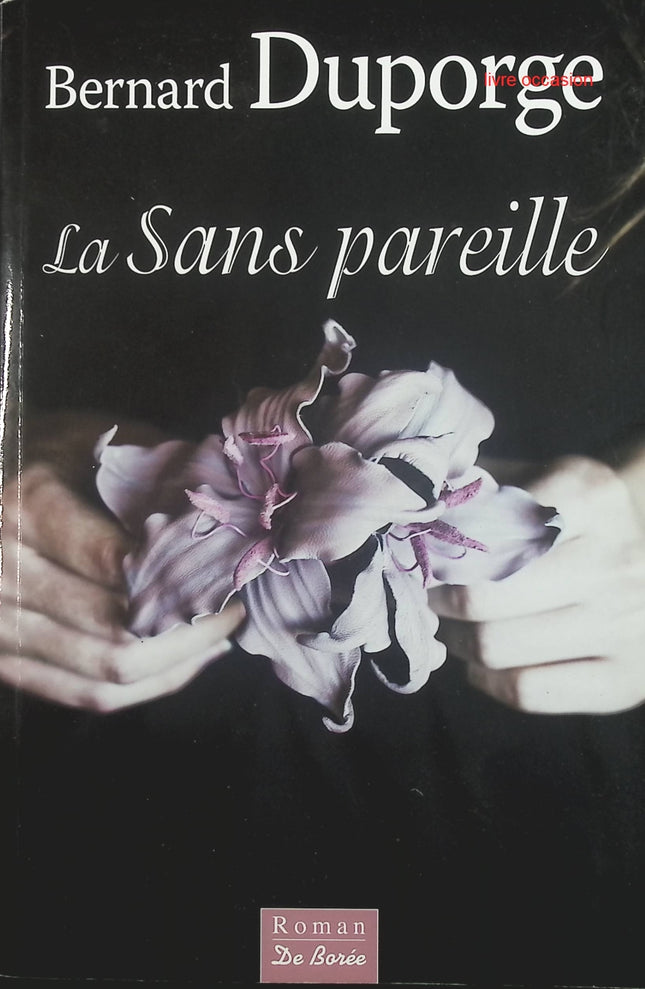 La Sans pareille - Bernard Duporge - livre