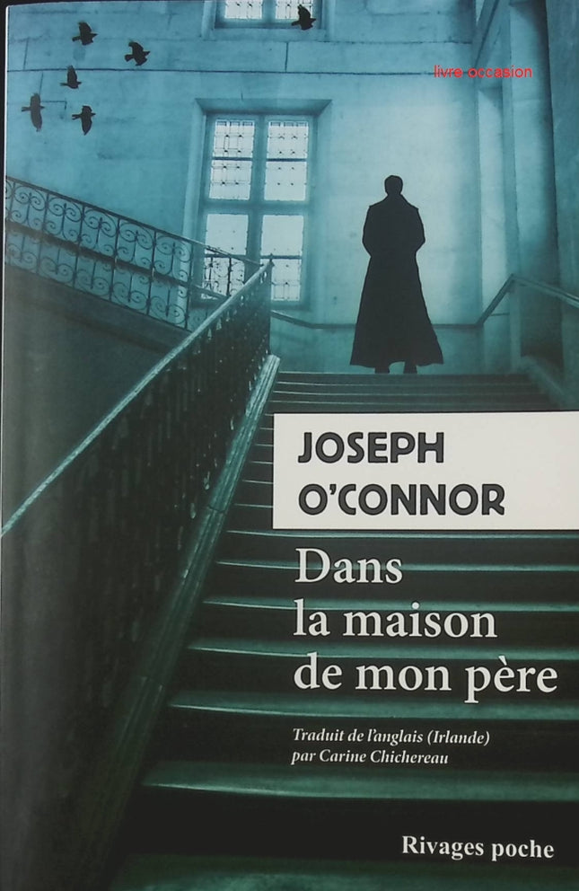 Dans la maison de mon père – Joseph O'Connor - livre