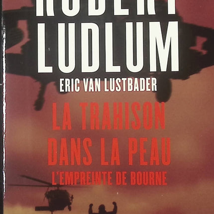 La Trahison dans la peau – L’Empreinte de Bourne – thriller d’espionnage de Robert Ludlum et Ric Van Lustbader action et suspense - livre