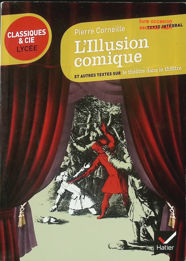 L'Illusion comique livre classique Pierre Corneille théâtre français comédie et analyse - Livre