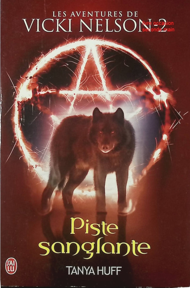 Une Aventure De Vicki Nelson Tome 2 - Piste Sanglante livre adulte Tanya Huff roman policier fantastique suspense - Livre