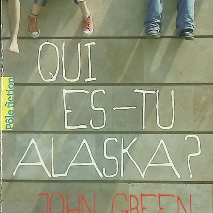 Qui es-tu Alaska ? livre adolescent John Green roman contemporain drame et émotions lycée - Livre