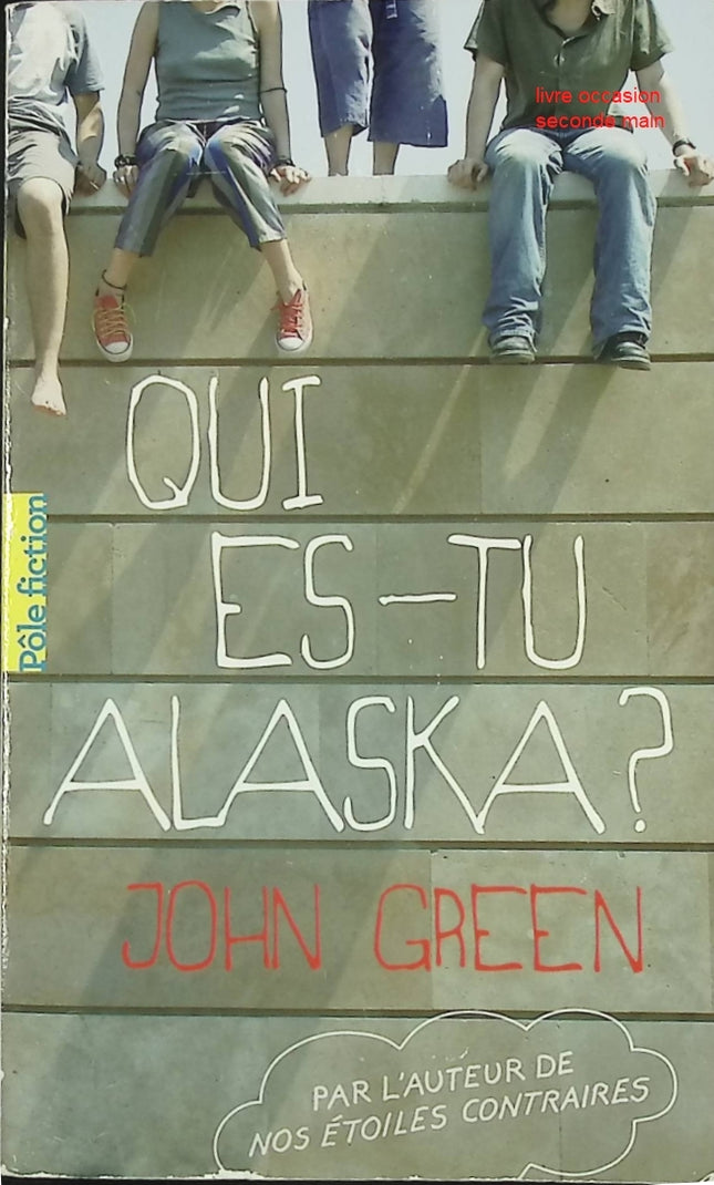 Qui es-tu Alaska ? livre adolescent John Green roman contemporain drame et émotions lycée - Livre