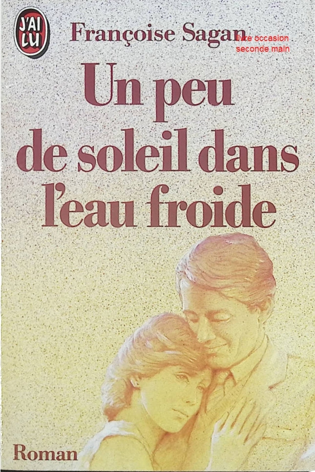 Un Peu de Soleil dans l’Eau Froide livre adulte Françoise Sagan roman contemporain drame et relations amoureuses - Livre