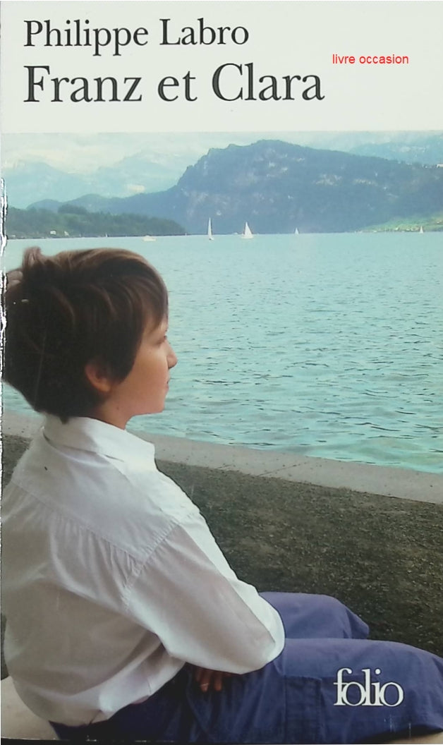 Franz et Clara - Philippe Labro - livre