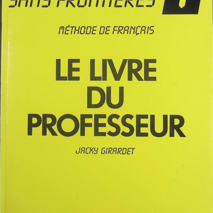Le Nouveau Sans Frontières 1 - Méthode de français - Livre du professeur - Jacky Girardet - livre