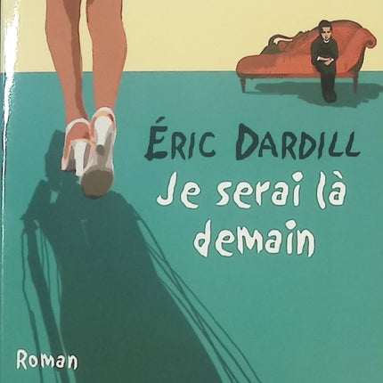 Je serai là demain - Eric Dardill - livre