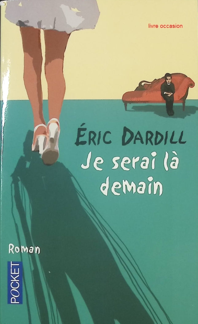 Je serai là demain - Eric Dardill - livre