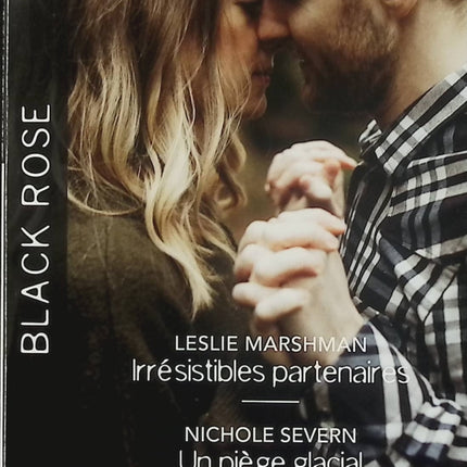 Irrésistibles partenaires - Un piège glacial - Le venin du soupçon - Leslie Marshman - Nichole Severn - Jo Leigh - Black Rose - Romance suspense - Enquête - Meurtre - Danger - Secrets - Protection - Livre