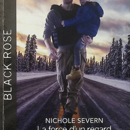 La force d'un regard - Le rendez-vous du passé - Nichole Severn - Janie Crouch - Black Rose - Romance suspense - Enquête - Danger - Protection - Otage - Secrets - Livre