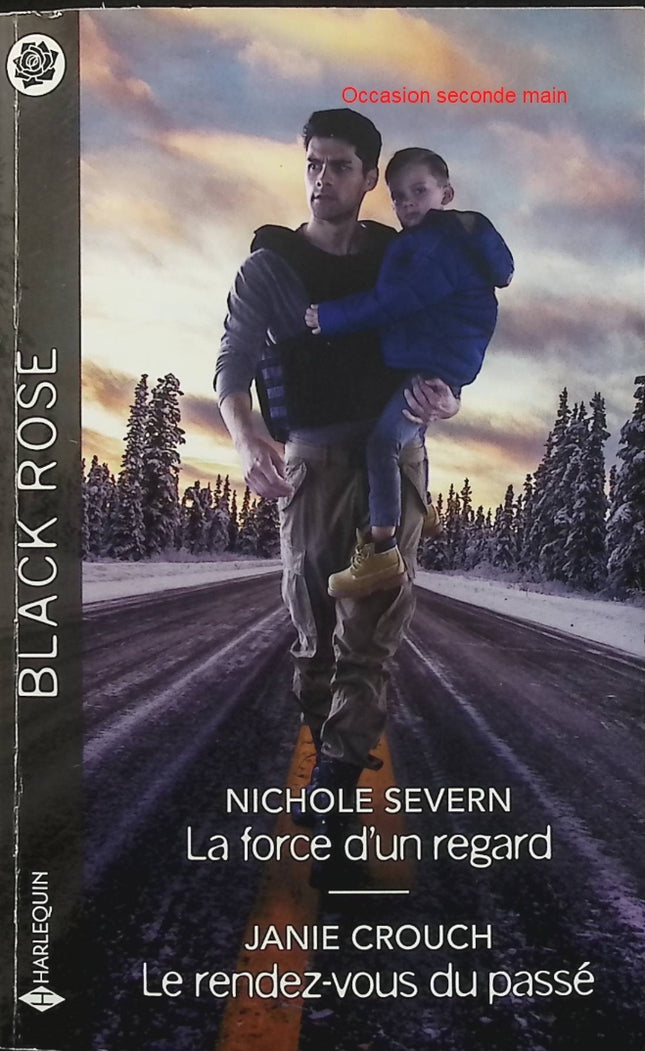La force d'un regard - Le rendez-vous du passé - Nichole Severn - Janie Crouch - Black Rose - Romance suspense - Enquête - Danger - Protection - Otage - Secrets - Livre