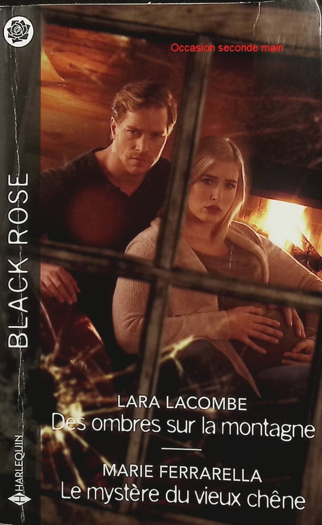Des ombres sur la montagne - Le mystère du vieux chêne - Lara Lacombe - Marie Ferrarella - Black Rose - Romance suspense - Enquête - Meurtre - Danger - Mystère - Secrets - Livre