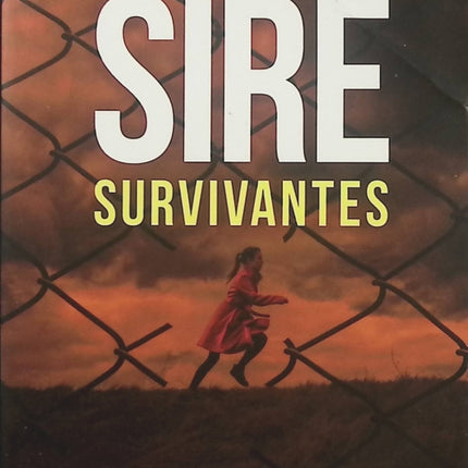 Survivantes – Cédric Sire, thriller psychologique glaçant entre suspense, secrets sombres et lutte pour la survie - Livre