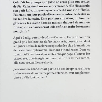 Juste avant le bonheur – Agnès Ledig – Roman émouvant sur la résilience, les rencontres inattendues et les secondes chances - Livre