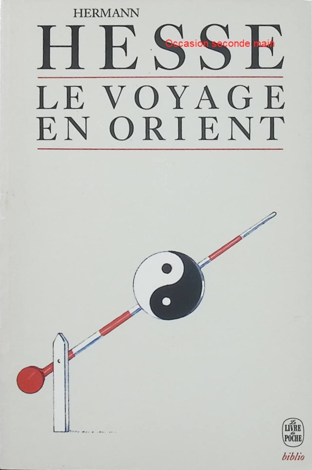 Le Voyage en Orient – Hermann Hesse : récit initiatique et quête spirituelle sur le voyage intérieur, la sagesse et la découverte de soi - Livre
