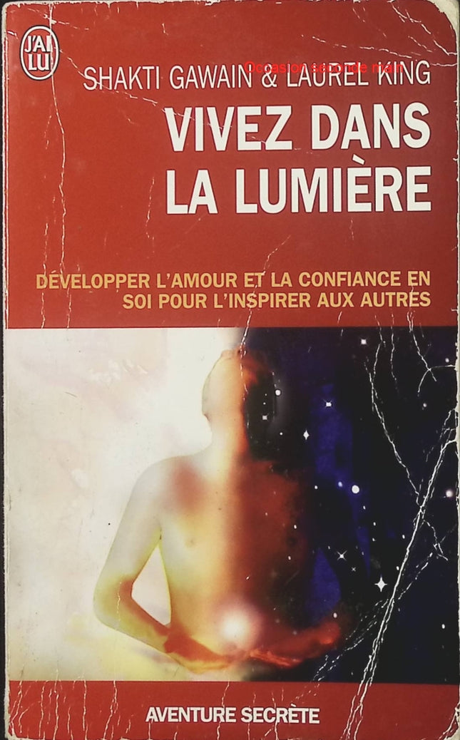 Vivez dans la lumière – Shakti Gawain | Développement personnel, amour de soi, confiance intérieure et épanouissement spirituel - Livre