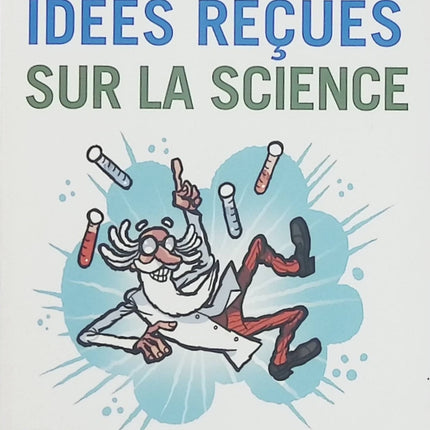 150 idées reçues sur la science – Christian Camara et Claudine Gaston : réponses aux idées fausses et aux questions scientifiques du quotidien - Livre