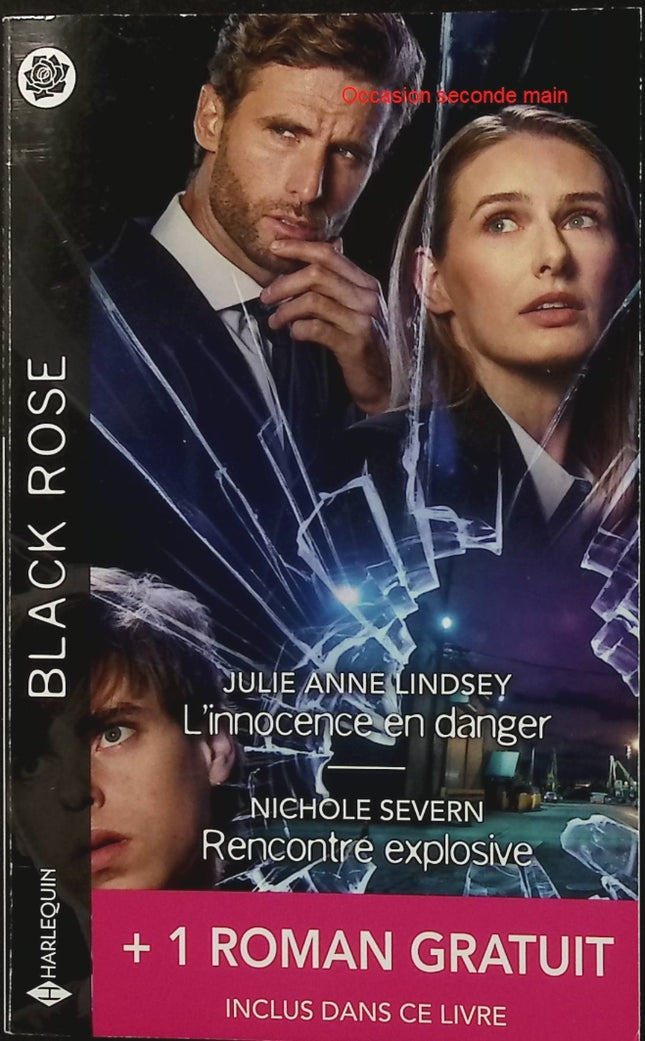 L'innocence en danger - Rencontre explosive - Secrète protection - Julie Anne Lindsay - Nichole Severn - Lisa Childs - Black Rose - Romance suspense - Enquête - Meurtre - Danger - Menace - Protection - Livre
