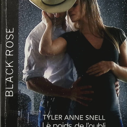 Le poids de l'oubli - Une femme aux abois - Tyler Anne Snell - Regan Black - Black Rose - Romance suspense - Enquête - Danger - Secrets - Menace - Livre