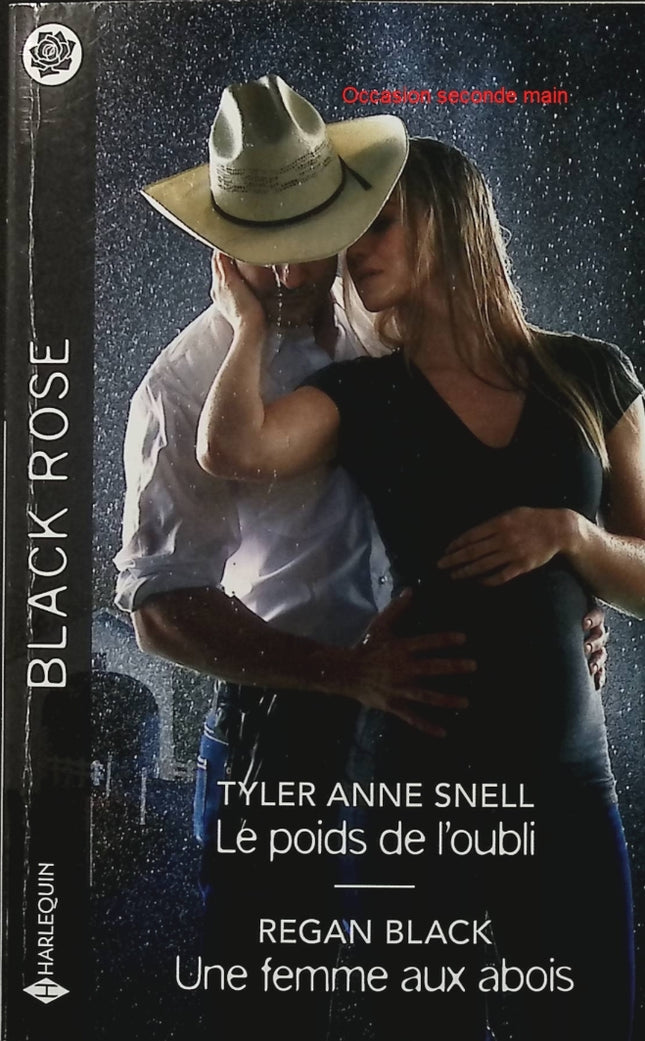 Le poids de l'oubli - Une femme aux abois - Tyler Anne Snell - Regan Black - Black Rose - Romance suspense - Enquête - Danger - Secrets - Menace - Livre