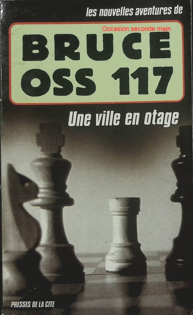 Une ville en otage – Jean Bruce – OSS 117, roman d’espionnage et d’action - Livre