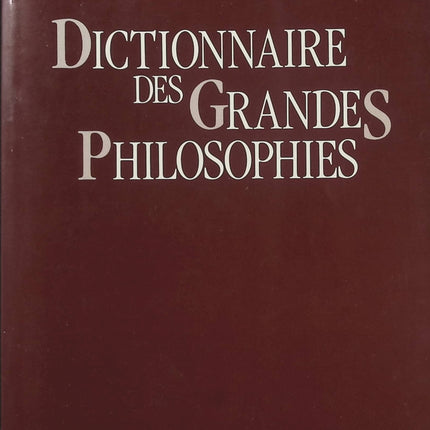 Dictionnaire des grandes philosophies Lucien Jerphagnon – Ouvrage de référence en philosophie, grands penseurs, courants philosophiques et histoire des idées - Livre